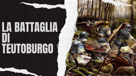 La Battaglia di Teutoburgo: un Disastro Militare Romano e la Nascita di una Germania Indipendente